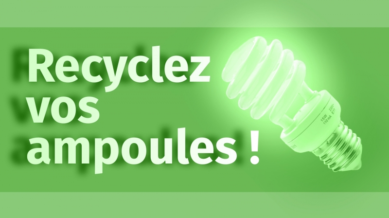 Recyclez vos ampoules en les apportant dans les déchèteries du territoire !