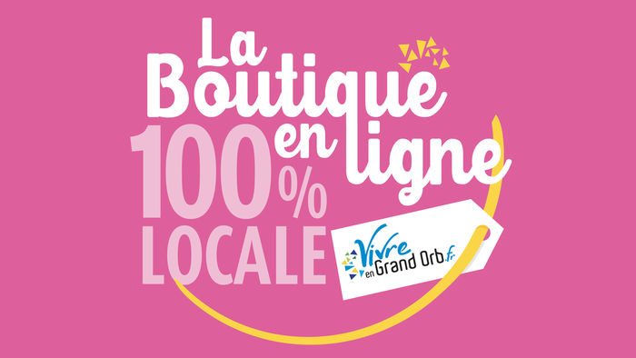 Lien direct vers la boutique en ligne 100% locale de Grand Orb