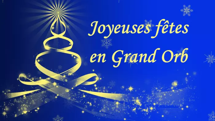 Joyeuses fêtes en Grand Orb !