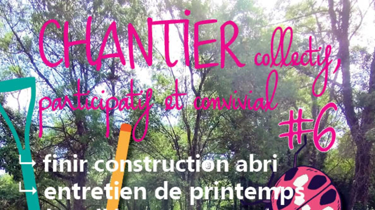 Chantier collectif, participatif et convivial