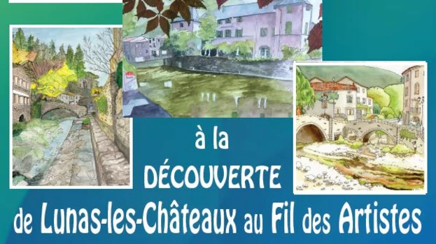 A la découverte de Lunas-les-Châteaux au fil des arts