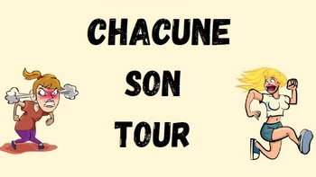 Chacune son tour