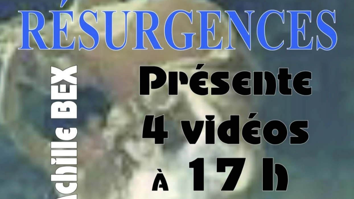 Résurgences présente 4 vidéos