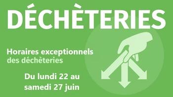A partir du 22 juin, les déchèteries du territoire s'adaptent à l'épisode de canicule