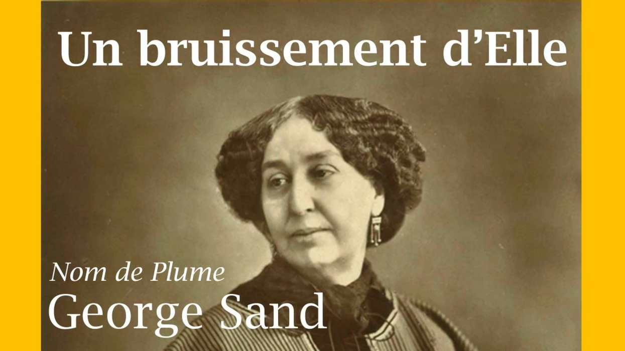 Un bruissement d'Elle, Nom de Plume George Sand - 